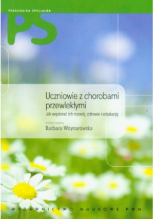 Uczniowie z chorobami przewlekłymi - Barbara Woynarowska - książka  wyd. 2010