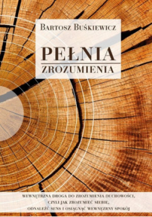 Pełnia zrozumienia - Buśkiewicz Bartosz - książka  wyd. 2015