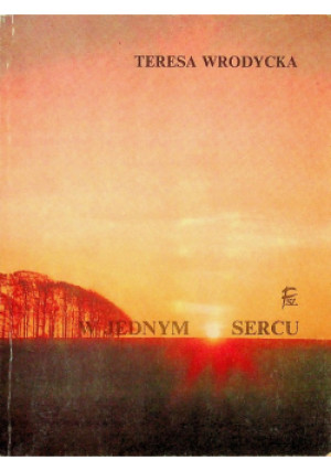 W jednym sercu - Teresa Wrodycka - książka  wyd. 1996