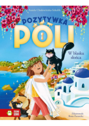 Pozytywka Poli W blasku słońca - Aniela Cholewińska-Szkolik - książka  wyd. 2023