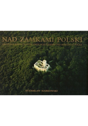 Nad zamkami Polski - Stanisław Markowski - książka  wyd. 2001