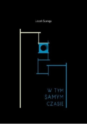 W tym samym czasie - Leszek Szaruga - książka  wyd. 2018