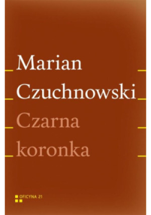 Czarna koronka - Marian Czuchnowski - książka historyczna wyd. 2019