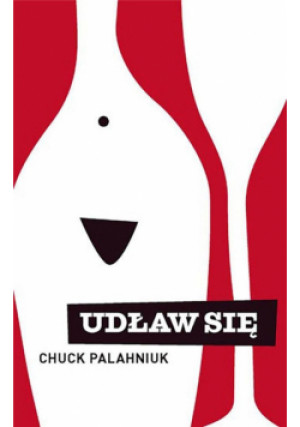 Udław się - Chuck Palahniuk, Palahniuk Chuck - książka  wyd. 2020