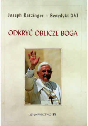Odkryć oblicze Boga - Joseph Ratzinger - książka  wyd. 2006