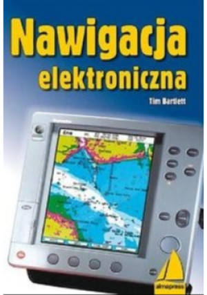 Nawigacja elektroniczna - Bartlett Tim - książka  wyd. 2013