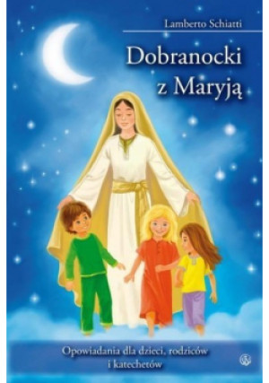 Dobranocki z Maryją - Lamberto Schiatti - książka  wyd. 2010