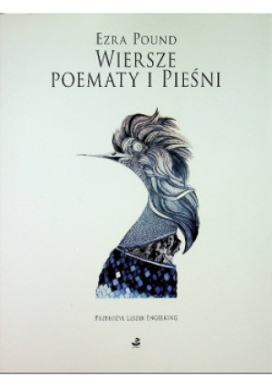 Wiersze poematy i Pieśni - Ezra Pound - książka  wyd. 2016