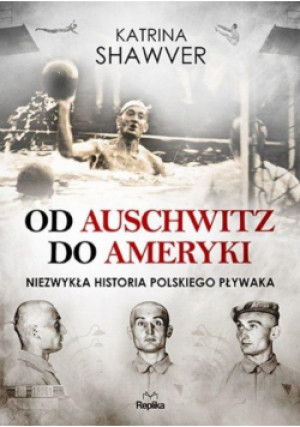 Od Auschwitz do Ameryki - Katrina Shawver - książka historyczna wyd. 2019