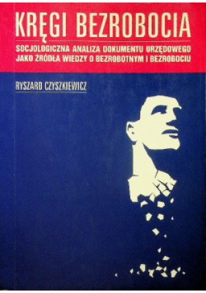 Kręgi bezrobocia - Ryszard Czyszkiewicz - książka  wyd. 2004