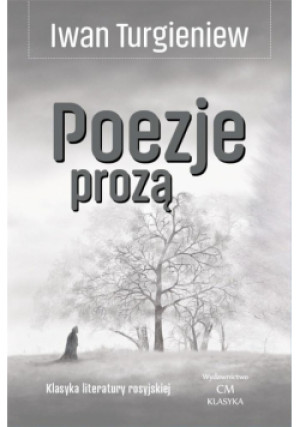 Klasyka. Poezje prozą - Iwan Turgieniew - książka  wyd. 2018