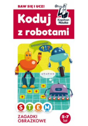 Kapitan nauka. Koduj z robotami. Zagadki obrazkowe - Świć Anna - książka  wyd. 2023