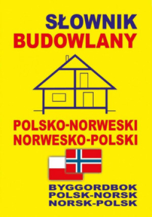 Słownik budowlany polsko-norweski • norwesko-polski - Praca Zbiorowa - książka  wyd. 2014