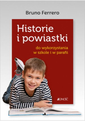 Historie i powiastki do wykorzystania w szkole i parafii - Bruno Ferrero - książka  wyd. 2022
