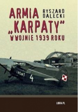 Armia karpaty w wojnie 1939 roku - Ryszar Dalecki - książka  wyd. 2020