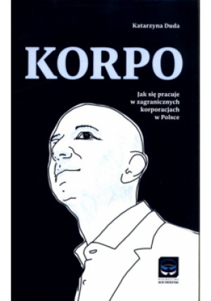 Korpo Jak się pracuje w zagranicznych korporacjach w Polsce - Katarzyna Duda - książka  wyd. 2022
