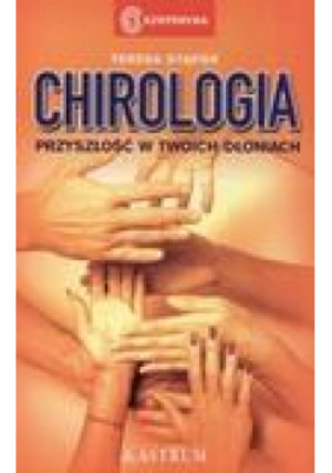Chirologia. Przyszłość w Twoich dłoniach - Stąpór Teresa - książka  wyd. 2006