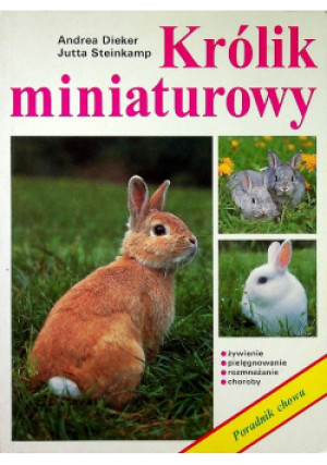 Królik miniaturowy - Andrea Dieker - książka  wyd. 1997