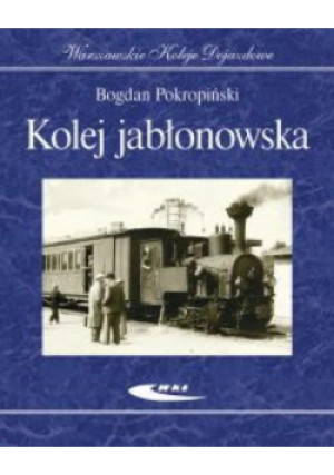 Kolej jabłonowska - Bogdan Pokropiński - książka  wyd. 2004