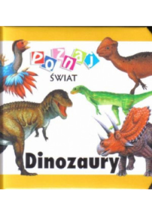 Poznaj świat - Dinozaury - książka  wyd. 2011