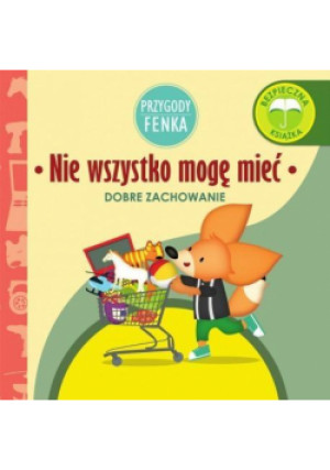 Przygody Fenka. Nie wszystko mogę mieć - Zontek Ewa, Gruca Magdalena - książka  wyd. 2016