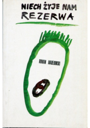 Niech żyje nam rezerwa - Roman Madejowski - książka  wyd. 1999