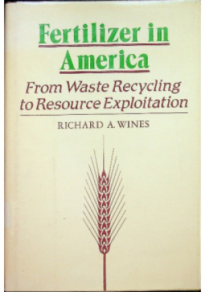 Fertilizer in America - Richard A. Wines - książka  wyd. 1985