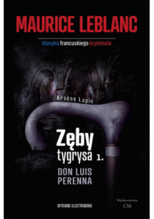 Zęby tygrysa T.1 Don Luis Perenna - Maurice Leblanc, Leblanc Maurice - książka  wyd. 2021