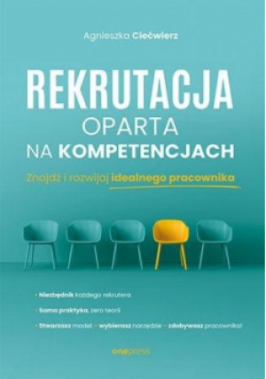 Rekrutacja oparta na kompetencjach - Agnieszka Ciećwierz - książka  wyd. 2021