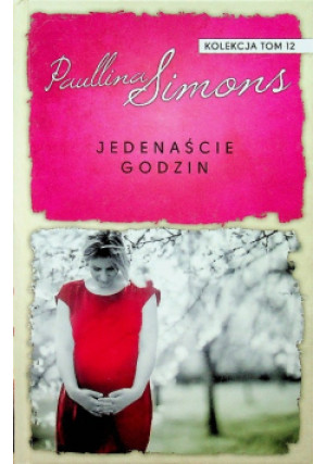Kolekcja Tom 12 Jedenaście Godzin - Paullina Simons - książka  wyd. 2017