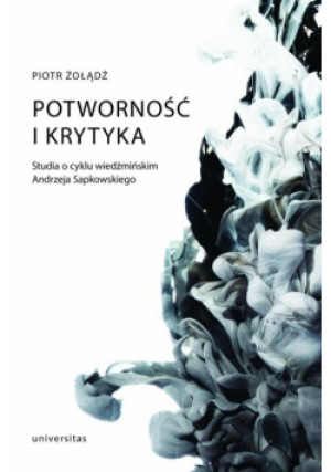 Potworność i krytyka - Żołądź Piotr - książka  wyd. 2018
