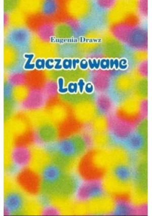 Zaczarowane lato - Eugenia Drawsz - książka  wyd. 2004