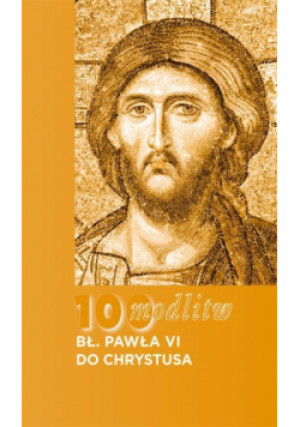 100 modlitw Bł. Pawła VI do Chrystusa - książka  wyd. 2014