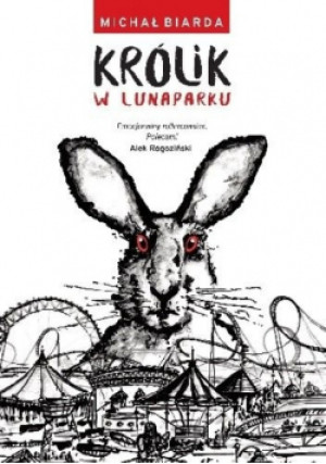 Królik w lunaparku - Michał Biarda - książka