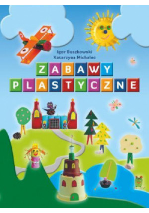 Zabawy plastyczne - Zbiorowa Praca - książka  wyd. 2012