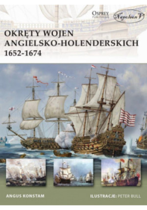 Okręty wojen angielsko-holenderskich 1652-1674 - Konstam Angus - książka  wyd. 2017