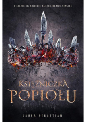 Księżniczka Popiołu - Laura Sebastian - książka  wyd. 2018