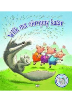 Wilk ma okropny katar - Steve Smallman - książka  wyd. 2015
