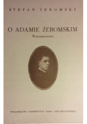 O Adamie Żeromskim - Stefan Żeromski - książka  wyd. 2001
