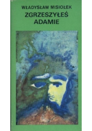 Zgrzeszyłeś Adamie - Władysław Misiołek - książka  wyd. 1981