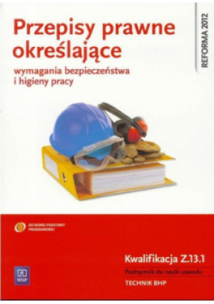 Przepisy prawne okr. wym. BHP Kw. Z.13.1 - Cieszkowski Tadeusz - książka  wyd. 2015