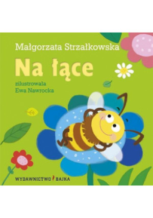 Na łące! BAJKA - Małgorzata Strzałkowska - książka  wyd. 2012