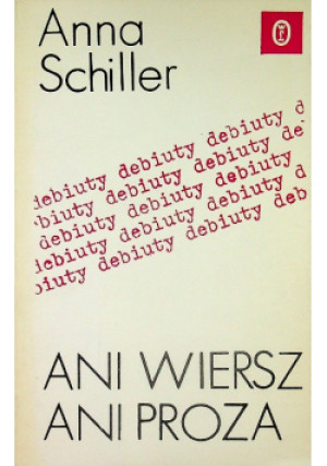 Ani Wiersz Ani Proza - Anna Schiller - książka  wyd. 1977