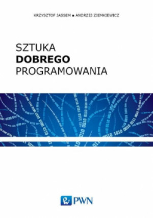 Sztuka dobrego programowania - Krzysztof Jassem, Andrzej Ziemkiewicz - książka  wyd. 2016