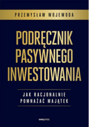 Podręcznik pasywnego inwestowania - Przemysław Wojewoda - książka  wyd. 2023