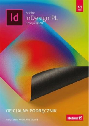 Adobe InDesign PL. Oficjalny podręcznik 2020 - Kordes Anton Kelly, DeJarld Tina - książka  wyd. 2020