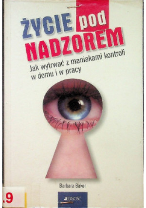 Życie pod nadzorem - Baker Barbara - książka  wyd. 2011