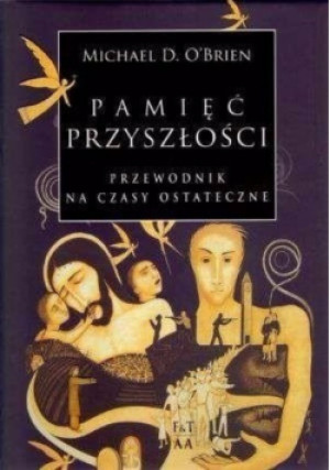 Pamięć przyszłości - Michael O Brien - książka  wyd. 2010