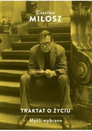 Traktat o życiu - Czesław Miłosz - książka  wyd. 2014