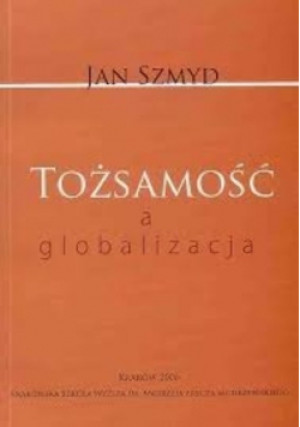 Tożsamość a globalizacja - Jan Szmyd - książka  wyd. 2006